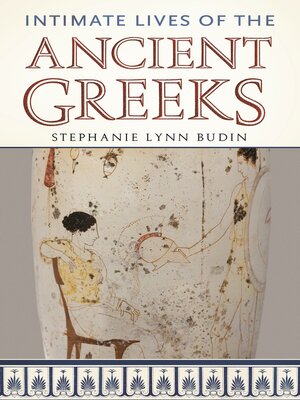 cover image of Intimate Lives of the Ancient Greeks